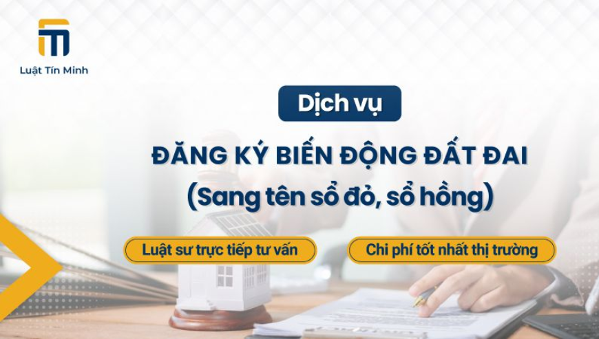 Dịch vụ làm thủ tục sang tên sổ đỏ, sổ hồng – Từ 4 triệu đồng